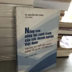 Nâng cao năng lực cạnh tranh của các doanh nghiệp Việt Nam