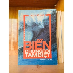 (TẶNG BOOKMARK) Biển chúng tôi tạm biệt - Nguyễn Bá - LỊCH SỬ - CHÍNH TRỊ - TRIẾT HỌC - RBK2911-192