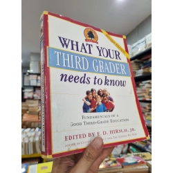 WHAT YOUR THIRD GRADE NEEDS TO KNOW : FUNDAMENTALS OF A GOOD THIRD-GRADE EDUCATION (E.D. HIRSCH) 119263