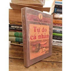 TỰ DO CÁ NHÂN - TRẦN THỤC LINH ( mất bìa gốc bìa scan lại ) 196296