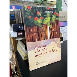 Sớm mai chợt nhớ hàng rào trổ bông - Lê Minh Nhựt