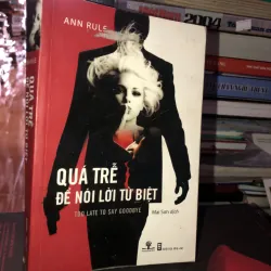 Quá trễ để nói lời từ biệt - Ann Rule 