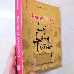 Sách: Tiểu thuyết lịch sử: Hoàng Thúc Lý Long Tường - TG: Khương Vũ Hạc 777960