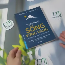 [MIỄN PHÍ BỌC SÁCH] Nghệ Thuật Sống Vững Vàng - Brad Stulberg 961169