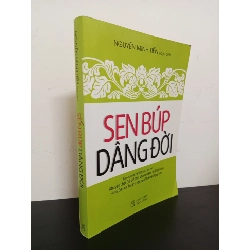 (TẶNG BOOKMARK) Sen Búp Dâng Đời (2016) - Nguyễn Minh Tiến Mới 90% RBK.ASB0703