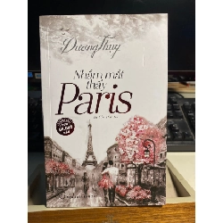Nhắm Mắt Thấy Pari (in lần thứ 16) - Dương Thuỵ Sách văn học STB0302