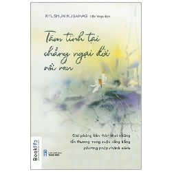 Tâm Tĩnh Tại Chẳng Ngại Đời Rối Ren - Ryushun Kusanagi ASB.PO Oreka Blogmeo 230225