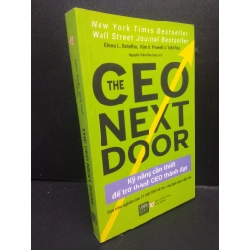 The Ceo Next Door mới 80% ố nhẹ 2018 HCM2405 Elena L. Botelho, Kim R. Powell, Tahl Raz SÁCH KỸ NĂNG