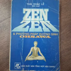 Zen & Phương pháp dưỡng sinh Ohsawa - Thái Khắc Lễ (biên soạn) - Sức khỏe / Thực dưỡng