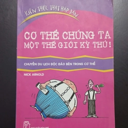 Cơ thể chúng ta - Một thế giới kỳ thú