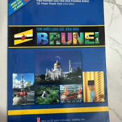 Tìm hiểu Lịch sử, Văn hóa Brunei - TS. Phạm Thanh Tịnh (Chủ biên) 1024891