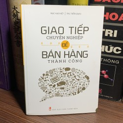 Giao Tiếp Chuyên Nghiệp Để Bán Hàng Thành Công 