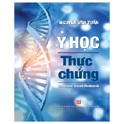 Y Học Thực Chứng (Evidence - Based Medicine) - Nguyễn Văn Tuấn 285448