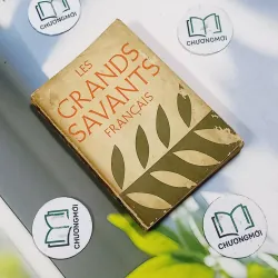 [MIỄN PHÍ BỌC SÁCH] Les Grands Savants Français - PhD. Louis Furman Sas 715690