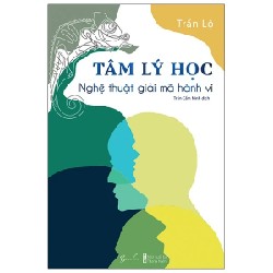 Tâm Lý Học - Nghệ Thuật Giải Mã Hành Vi - Trần Lộ 190147