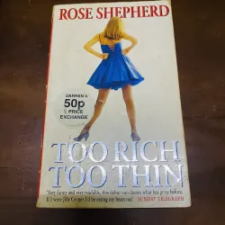 Too rich too thin - Rose Shepherd 990622