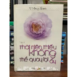 thời niên thiếu Không thể quay lại ấy 2- Đồng Hoa 690332