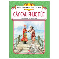 Tranh Truyện Dân Gian Việt Nam - Cây Cầu Phúc Đức - Lê Minh Hải, Hiếu Minh 188421