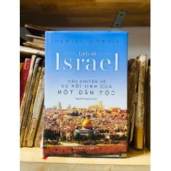 Lịch sử Israel - Câu chuyện về sự hồi sinh của một dân tộc