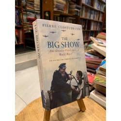 The Big Show: Greatest Pilot's Story of World War II - Peirre Clostermann