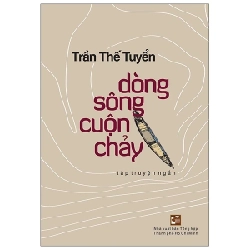 Dòng Sông Cuộn Chảy - Trần Thế Tuyển