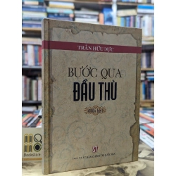 BƯỚC QUA ĐẦU THÚ - TRẦN HỮU DỰC 119273