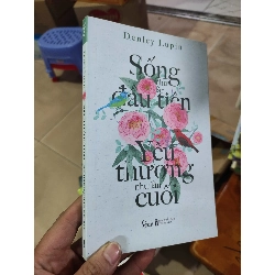 [59K/kg] Sống đầu tiên, yêu thương cuốiHCM01/03