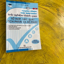 TUYỂN CHỌN CÁC BÀI TOÁN TNKQ TỔ HỢP, XÁC SUẤT, TÍCH PHÂN VÀ SỐ PHỨC