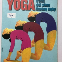 YOGA TRONG ĐỜI SỐNG THƯỜNG NGÀY - 197 TRANG, NXB: 1996