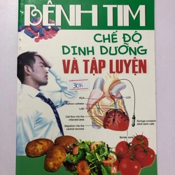 BỆNH TIM VÀ CHẾ ĐỘ DINH DƯỠNG TẬP LUYỆN - 182 trang, nxb: 2008