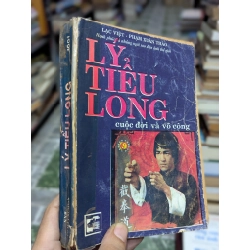 Lý Tiểu Long Cuộc Đời Và Võ Công - Lạc Việt - Phạm Xuân Thảo
