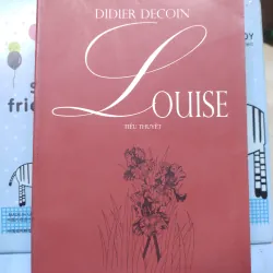 Sách: Louise - TG: Didier Decoin (B2)