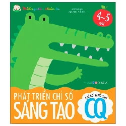 Miếng Dán Thần Kì - Phát Triển Chỉ Số Sáng Tạo - Chỉ Số Sáng Tạo CQ - 4 - 5 Tuổi - Nhiều Tác Giả