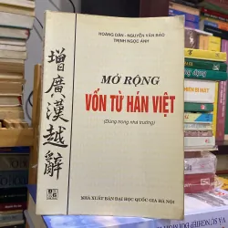 MỞ RỘNG VỐN TỪ HÁN VIỆT, CÓ CHỮ HÁN (XB 1999)