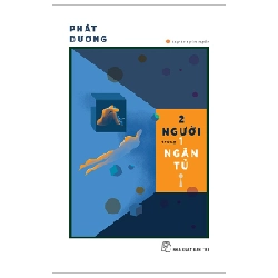 2 Người Trong 1 Ngăn Tủ - Phát Dương (Mới 100%) Truyện ngắn, tản văn, NXB Trẻ - SÁCH ĐẠI HỌC