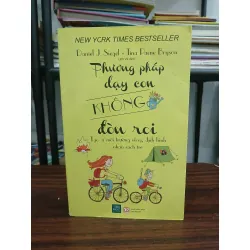 Phương pháp dạy con không đòn roi — Daniel J. Siegel & Tina Payne Bryson