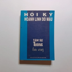 Tâm Sự Tướng Lưu Vong - Hồi Ký Hoàng Linh Đỗ Mậu

