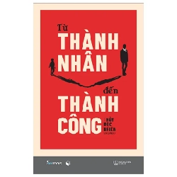 Từ Thành Nhân Đến Thành Công - Thủy Mộc Nhiên 280889