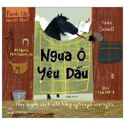 Danh Tác Muôn Thuở - Ngựa Ô Yêu Dấu Hay Quyển Sách Viết Bằng Ngôn Ngữ Loài Ngựa - Anna Sewell, Antonis Papatheodoulou, Iris Samartzi (Mới 100%) Truyện thiếu nhi, NXB Kim Đồng - SÁCH ĐẠI HỌC