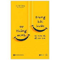 Sự Thông Minh Trong Hài Hước - Nói Tinh Tế, Dễ Vào Tim - Lý Thế Cường 288750