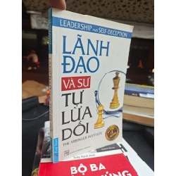 Lãnh Đạo Và Sự Tự Lừa Dối - Leadership And Self- Deception - The Arbinger Institute