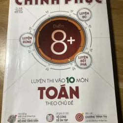 Sách chinh phục 8+ luyện thi môn toán vào 10 theo chủ đề  999882