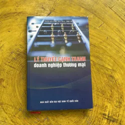LÝ THUYẾT CẠNH TRANH DOANH NGHIỆP THƯƠNG MẠI- PHẠM VĂN CÔNG( chủ biên)