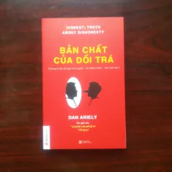 [Sách Tâm Lý] Bản Chất Của Dối Trá (Dan Ariely) Bản In Đầu, Phi Lý Trí