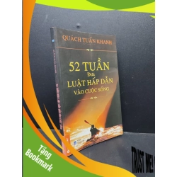 (TẶNG BOOKMARK) 52 Tuần Đưa Luật Hấp Dẫn Vào Cuộc Sống mới 80% ố vàng 2013 RBK1406 Quách Tuấn Khanh SÁCH KỸ NĂNG