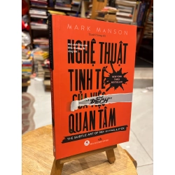 Nghệ thuật tinh tế của việc đếch quan tâm - Mark Manson 130508