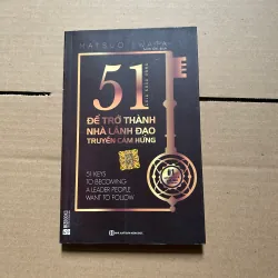 51 chìa khóa vàng để trở thành nhà lãnh đạo truyền cảm hứng