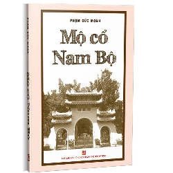 Mộ cổ Nam Bộ - Phạm Đức Mạnh