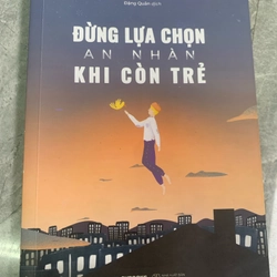 Đừng lựa chọn an nhàn khi còn trẻ