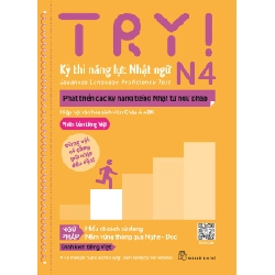 TRY! Kỳ thi năng lực Nhật ngữ N4. Phát triển các kỹ năng tiếng Nhật từ ngữ pháp - Hiệp hội văn hóa sinh viên Châu Á ABK 2021 New 100% HCM.PO 48493